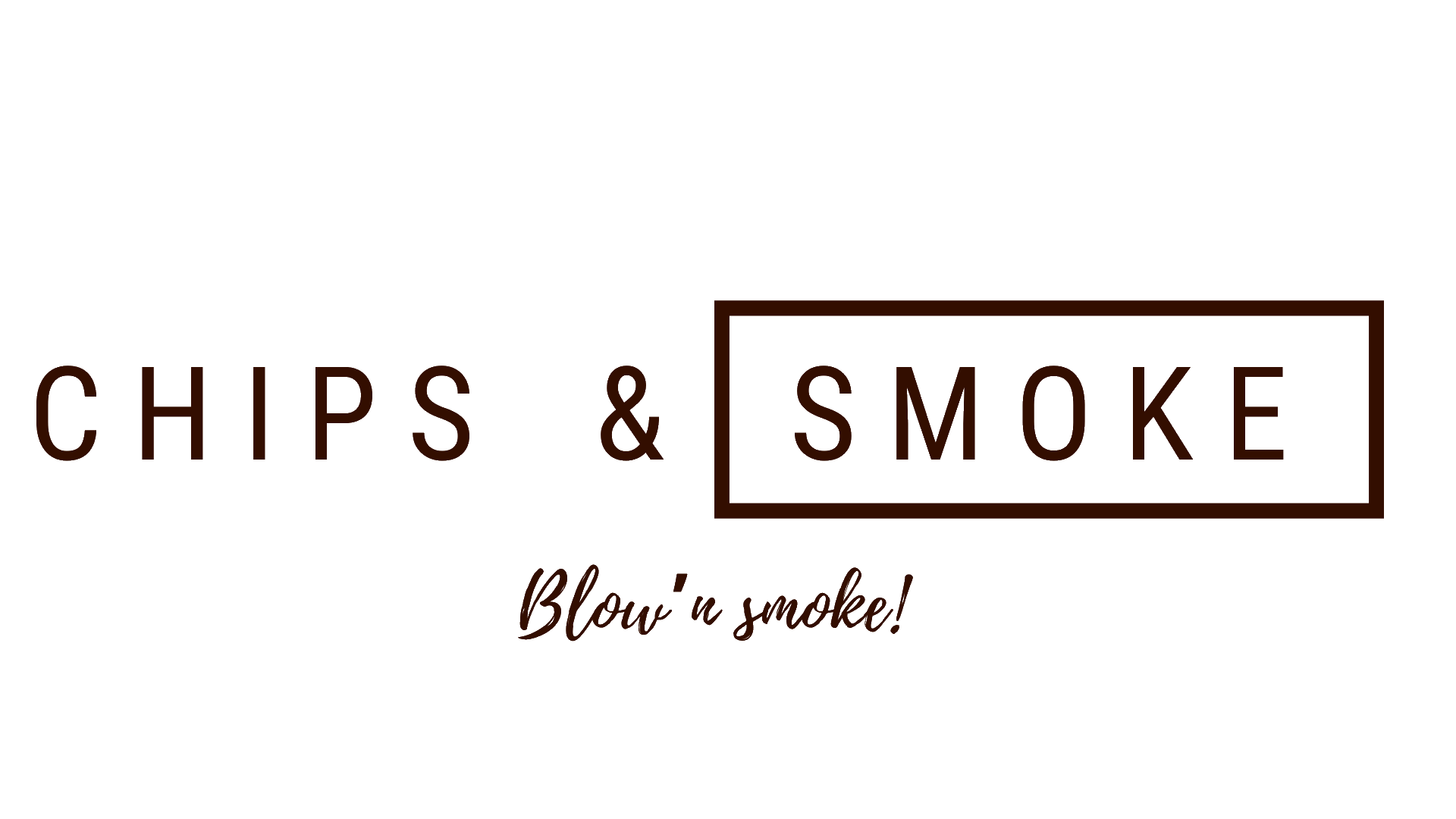 Chips & Smoke